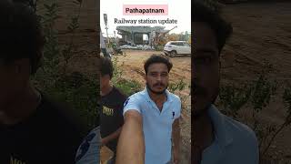 Pathapatnam railway station update 🚂🚂🚆