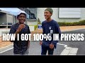 HOW I GOT 100% FOR PHYSICS