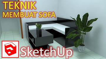 CARA MEMBUAT SOFA | Dengan Menggunakan SketchUp, Design 3D