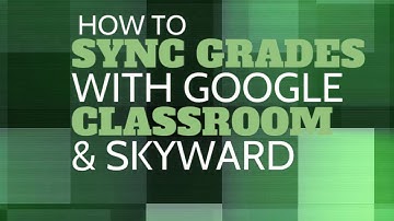 How to Use Google Classroom Grade Sync with Skyward