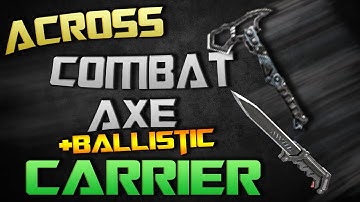 Carrier Across map spawn Combat Axe Both Sides + Ballistic Black ops 2!