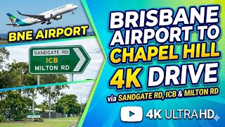 Brisbane International Airport to Chapel Hill 4K Drive via Sandgate Road,ICB & Milton road 2023
