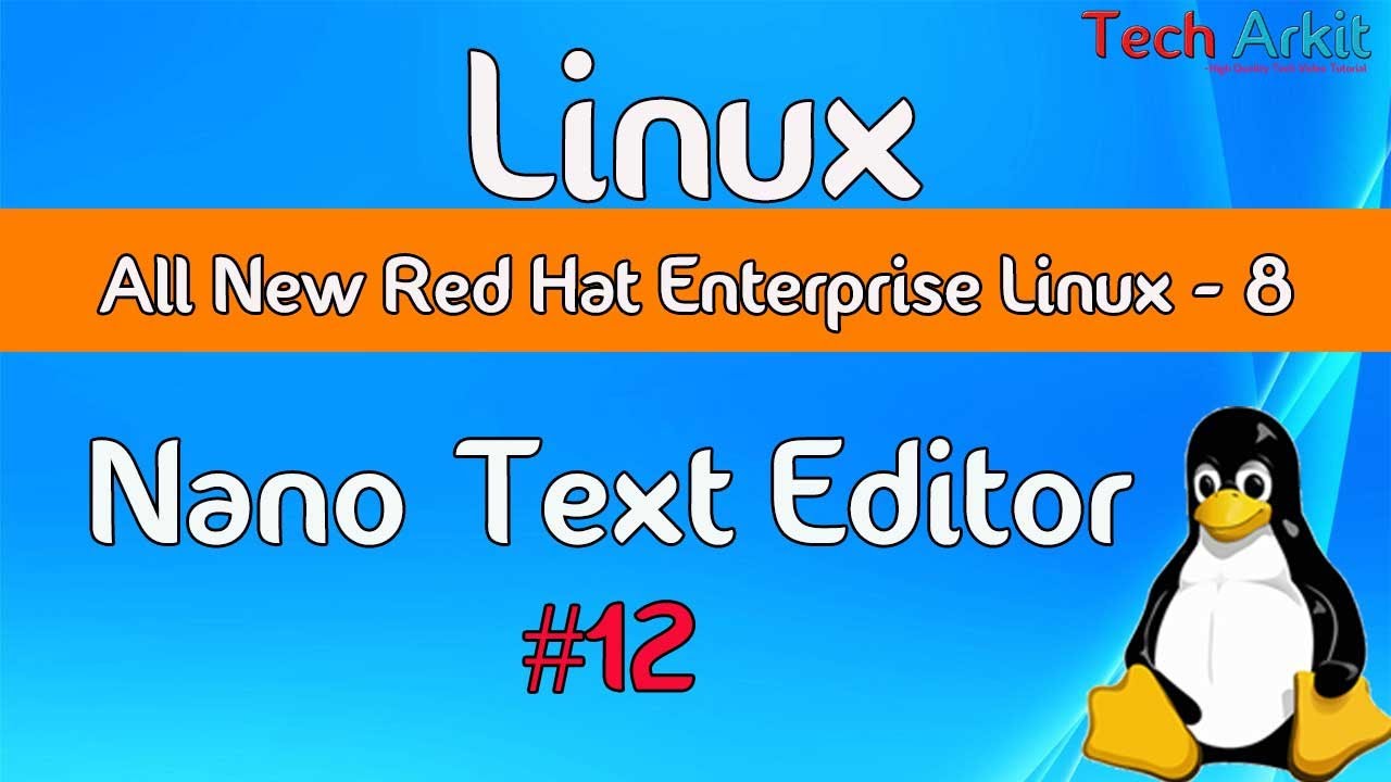 Nano Text Editor | RHCSA 2022 | Tech Arkit | Edit like a Pro