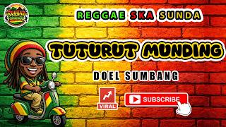 Download Lagu Reggae SKA Sunda TUTURUT MUNDING - DOEL SUMBANG | Lagu Sunda Versi Reggae SKA Cover Viral MP3
