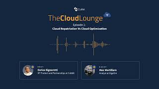 The Cloud Lounge: Cloud Repatriation Vs Cloud Optimization (with Max Mortillaro, Analyst at GigaOm)