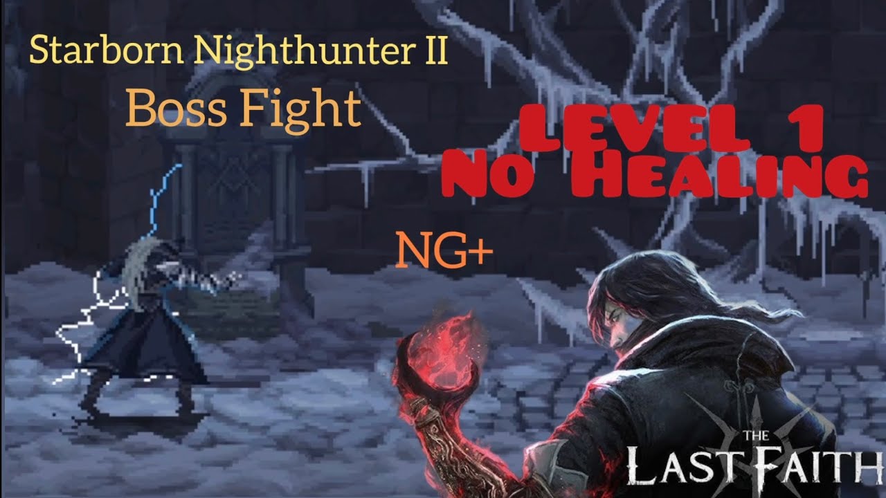 The Last Faith | Starborn Nighthunter II | No Healing | Level 1 No Level Run NG+ [1080p] PS5