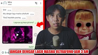 DON'T LISTEN TO MASHA ULTRAFUNK'S SONG AT 3 AM 😱 | CHAT HISTORY HORROR INDONESIA