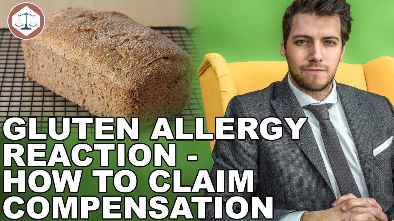 Gluten Allergy Reaction  - How To Claim Compensation? ( 2019 ) UK