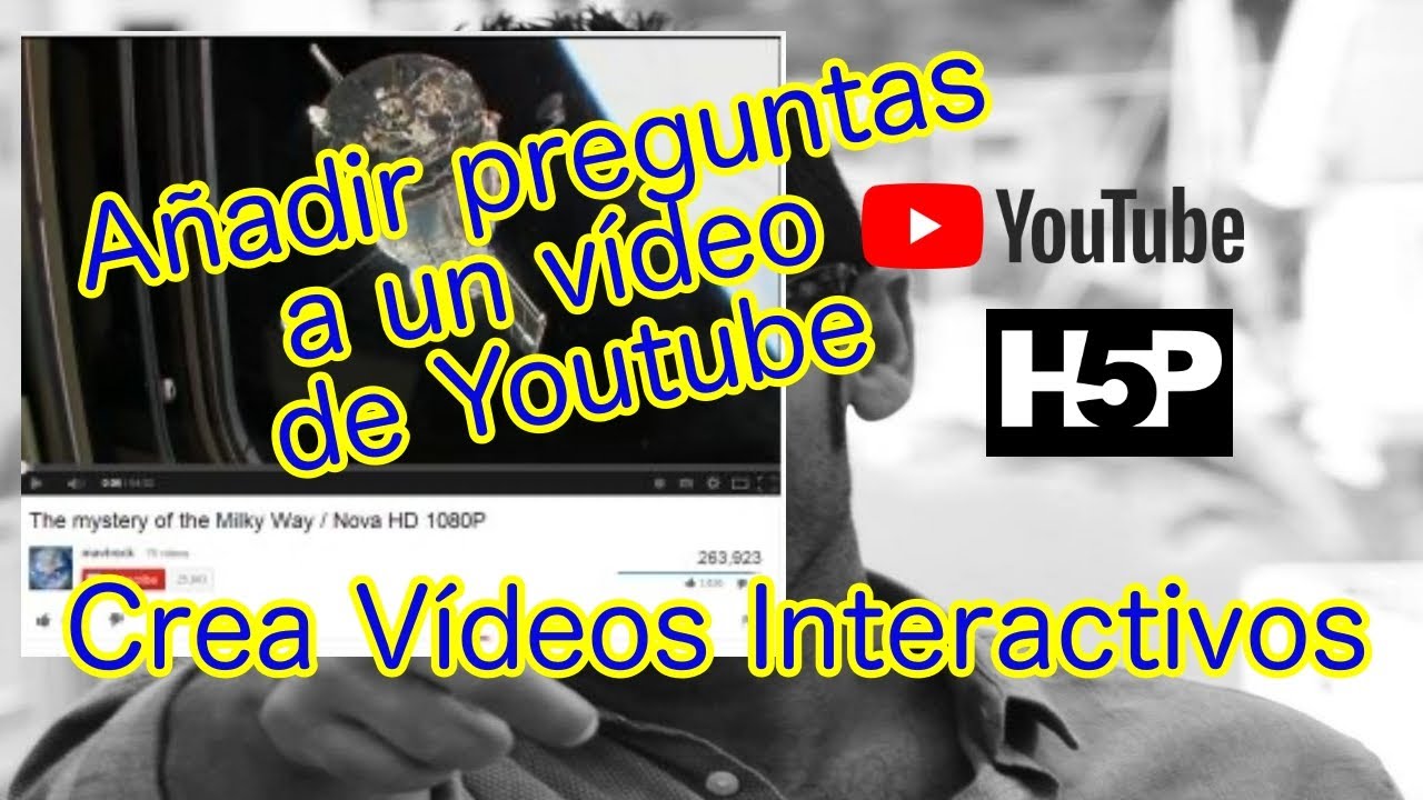 ¿Cómo crear tus Vídeos Interactivos con H5P? Fácil! añade tus preguntas