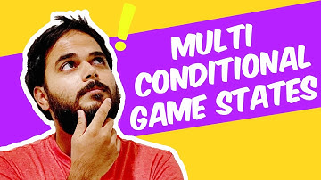 How to handle Multi-Conditional Game States | Unity Tutorial