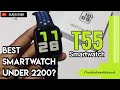 T55 SmartWatch (Unboxing and Review)