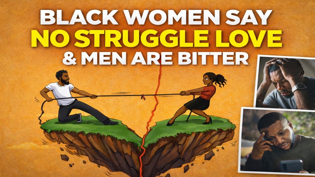 Black Women Are Saying No Struggle Love and Black Men Are Bitter | Battle Of The Sexes