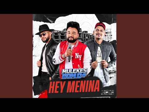 Capa da música Hey Menina, de Mulekes Bom D+