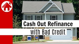 How to Get a Cash Out Refinance with Bad Credit | Top 3 Options by Mortgage by Adam 10,011 views 4 years ago 3 minutes, 53 seconds