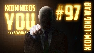 XCOM Needs You #97 Season 2 - Long War 14 Mod