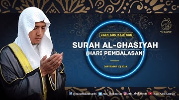 Surah Al-Ghasiyah سورة الغاشية - Zain Abu Kautsar