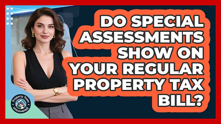 Do Special Assessments Show On Your Regular Property Tax Bill?