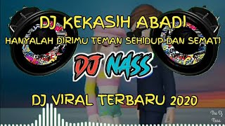 DJ KEKASIH ABADI REMIX VIRAL TERBARU 2020