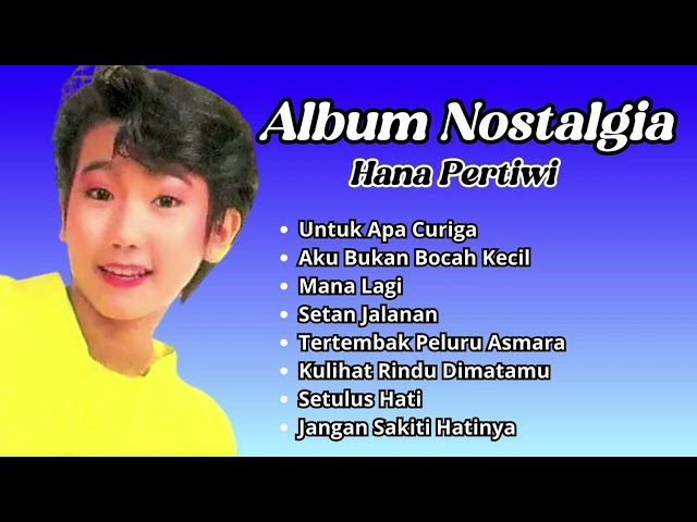 Hana Pertiwi Album Nostalgia | Pilihan Lagu Tembang Nostalgia Terpopuler Hana Pertwi class=