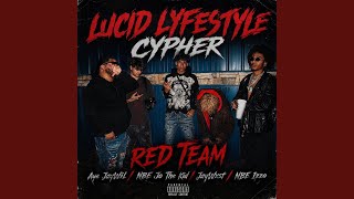LUCID LYFESTYLE CYPHER (RED TEAM) (feat. NBE Jo The Kid, JayWxst & NBE Izzo)