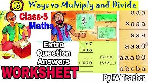 WORKSHEET / Ways to multiply and divide / Class 5 Maths / extra Important questions answers