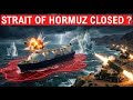 What Happens When Iran Closes the Hormuz Strait?