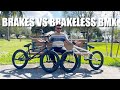 BRAKES VS BRAKELESS BMX THE REAL DIFFERENCE!