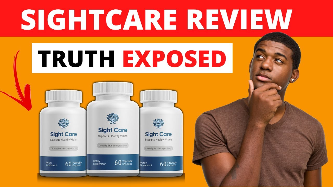 SIGHTCARE - Sightcare Review - Is It Legit and Does Sightcare pills Work - Truth Exposed
