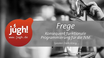 Frege - Funktionale Programmierung für die JVM. Mit Dierk König (JUGH-Treffen am 19. Mai 2016)