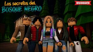 LOS SECRETOS DEL BOSQUE NEGRO - Parte 1 | Mini Pelicula | Brookhaven rp🏡historia de roblox