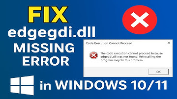 [Solved] edgegdi.dll Was Not Found – Fix Code Execution Error in Windows 10/11 Easily