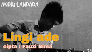 Sediih Lagu Bima (Mbojo) || Lingi Ade (Fauzi Bima) || Cover Gitar Andri Landada