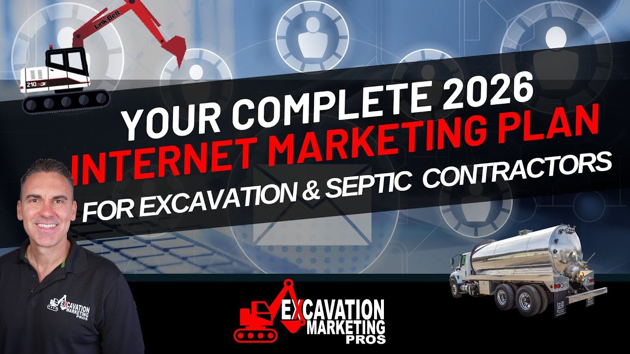 2026 Internet Marketing Plan For Excavation & Septic Contractors - Goals, Leads, Budgets, System