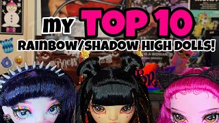 What Dolls Are In My TOP 10 Rainbow/Shadow High Collection!!