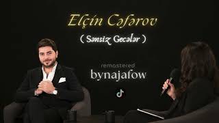Elcin Ceferov - Sensiz Geceler (Bynajafow Version) 2026 Tiktok Trend