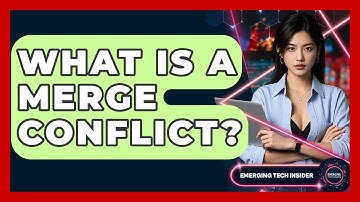 What Is A Merge Conflict? - Emerging Tech Insider
