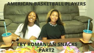 AMERICAN BASKETBALL PLAYERS TRY ROMANIAN SNACKS PART 2| BFF