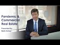 Pandemic &amp; Commercial Real Estate