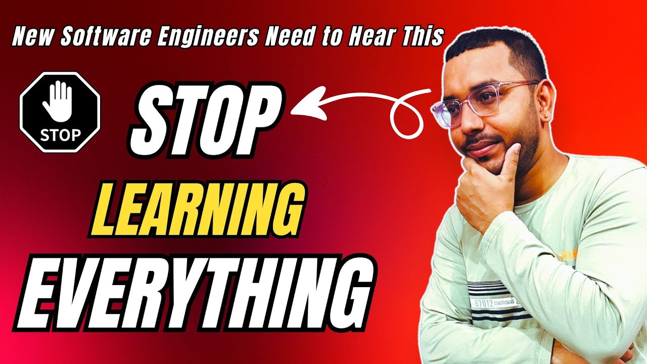 Don’t Learn Everything as a Software Engineer | What Beginners Must Focus On