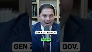 GEN Z VS.  BIG GOV.