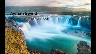 Ayman Sweid Surah Ad Dhuha The Forenoonايمن سويد سورة الضحى