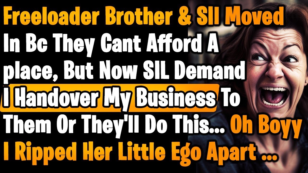 Brother & SIL Moves In Due to Financial Struggles, But SIL Insists I Hand Over My Business To Him