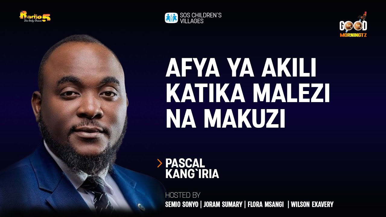 AFYA YA AKILI KATIKA MALEZI NA MAKUZI, DR PASCAL KANG'IRIA  ##utulivuwaakili #afyaakili #sihaangavu