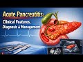 “Acute Pancreatitis: Clinical Features, Diagnosis &amp; Management |Hepatobiliary Surgery Lecture