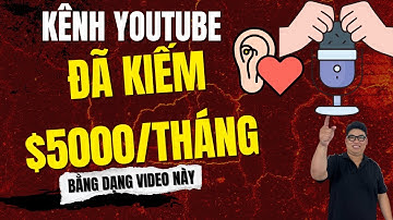 Kênh YouTube này đã kiếm $5k/tháng bằng dạng video này (Hướng dẫn chi tiết)