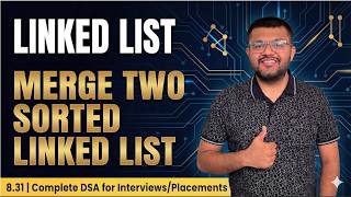8.31 Merge Two Sorted Linked List - Part 1 | Linked List Playlist for Interviews