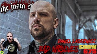 Daniel Laskiewicz (Bad Wolves) | The Jasta Show 675