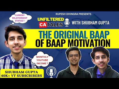 The Original BAAP of BAAP MOTIVATION ft. @ShubhamGuptaOfficials || Unfiltered CA Tales #1