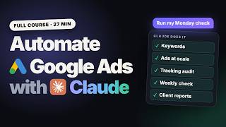 How to Automate Google Ads with Claude: Full Course (2026)