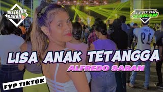 DJ LISA ANAK TETANGGA FYP ll ALFREDO SABAN REMIX 2023